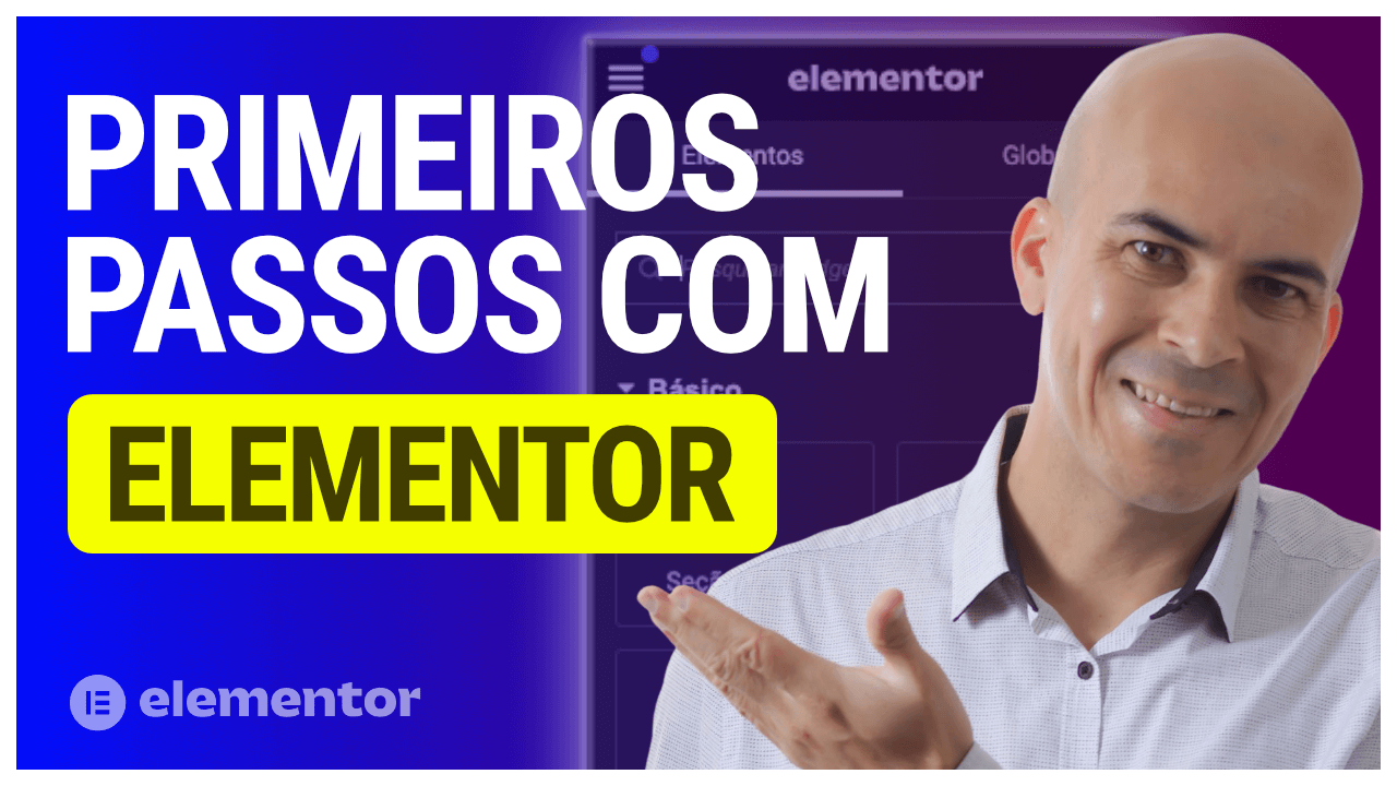 Elementor: Primeiros passos e como a ferramenta funciona!